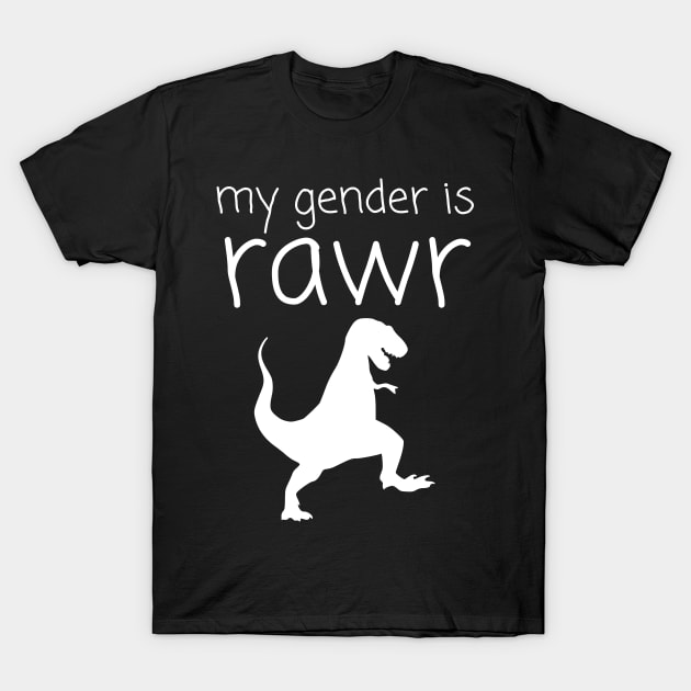 my gender is RAWR! T-Shirt by Draconik